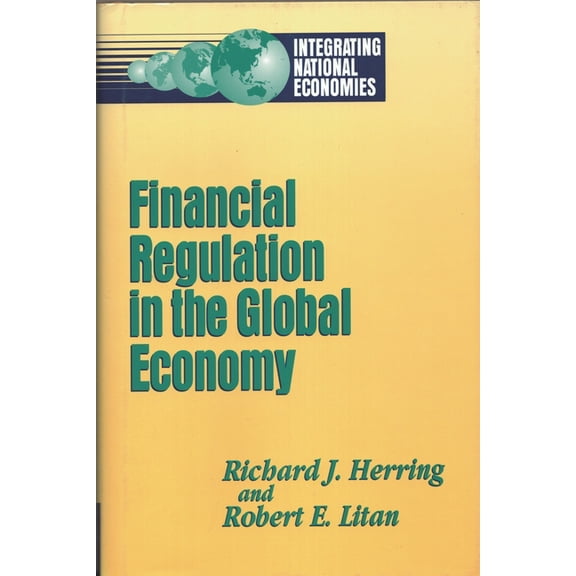 Integrating National Economies: Promise  Financial Regulation in the Global Economy, (Paperback)