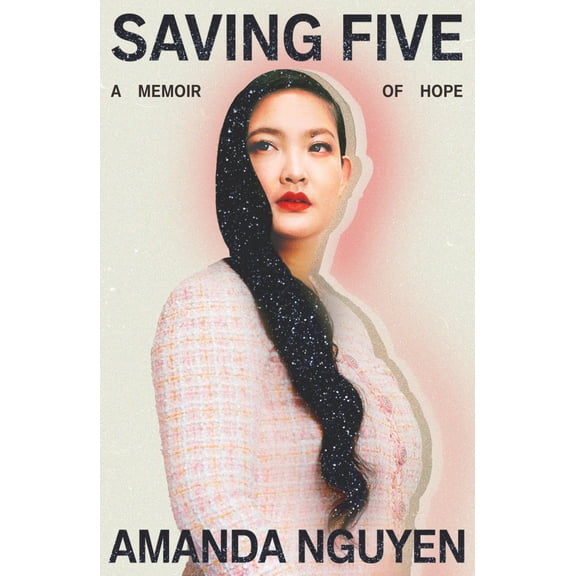 Amanda Nguyen: Saving Five: A Memoir of Hope (Hardcover)