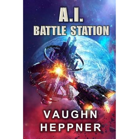 Pre-Owned A.I. Battle Station (Paperback) by Vaughn Heppner