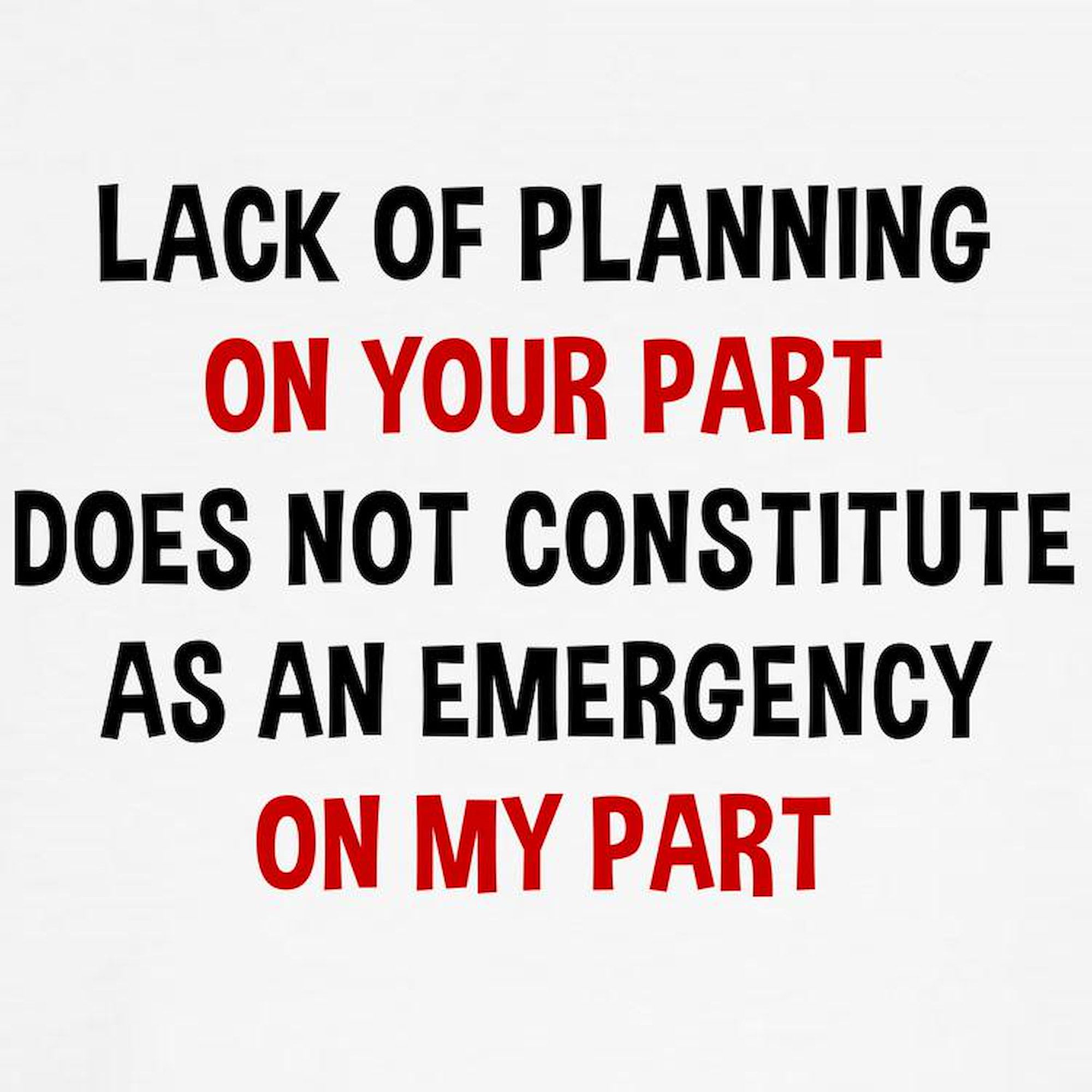CafePress - Lack Of Planning On Your Part Baseball Tee - Cotton Baseball Jersey, 3/4 Raglan Sleeve Shirt