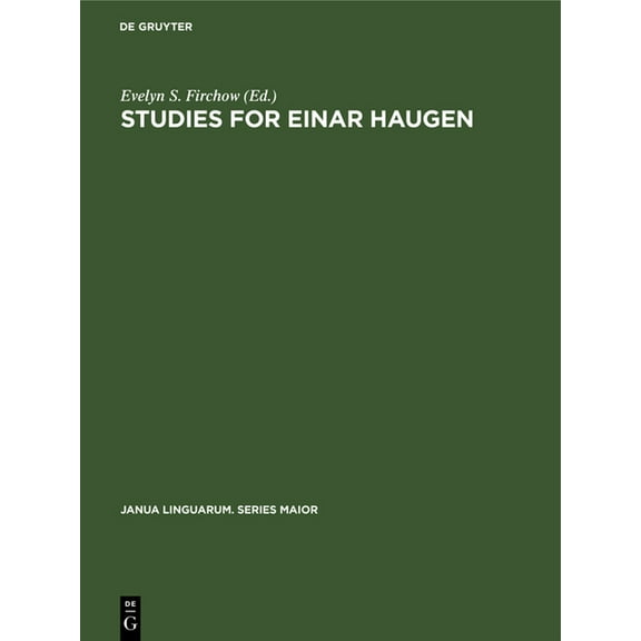 Janua Linguarum. Series Maior Studies for Einar Haugen: Presented by Friends and Colleagues, Book 59, (Hardcover)