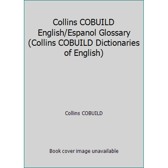 Pre-Owned Collins COBUILD English/Espanol Glossary (Collins COBUILD Dictionaries of English) (Paperback) 1424019648 9781424019649