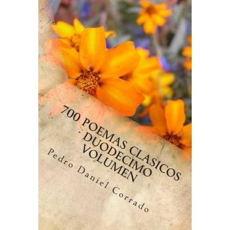700 Poemas Clasicos - Duodecimo Volumen: Duodecimo Volumen del Octavo ...