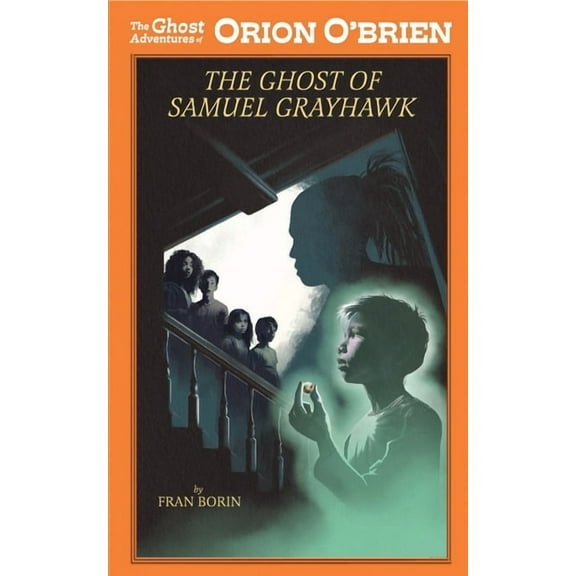Orion O'Brien and the Ghost of Samuel Grayhawk, (Paperback)
