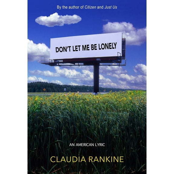 Don't Let Me Be Lonely: An American Lyric, (Paperback)