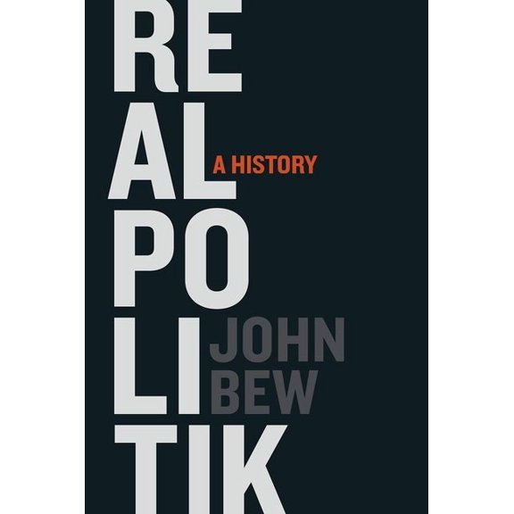 Realpolitik: A History, (Hardcover)