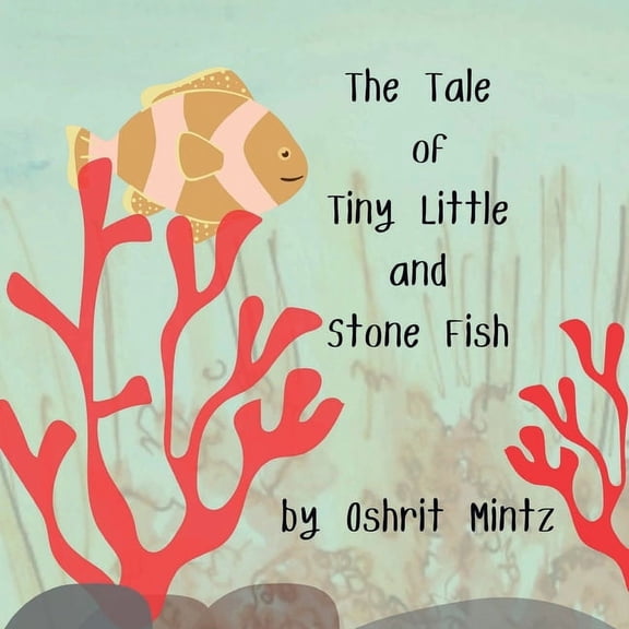 The Tale of Tiny Little and Stone Fish, (Paperback)