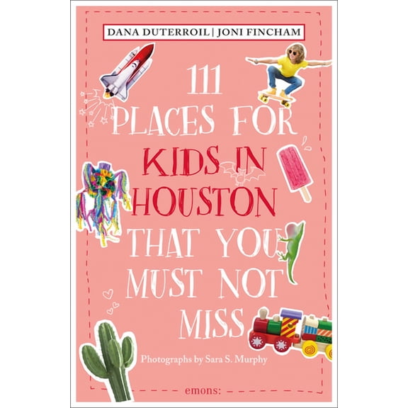 111 Places for Kids in Houston That You Must Not Miss (Paperback)