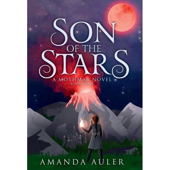 The Mothmar Trilogy Son of the Stars: A Mothmar Novel, Book 3, (Hardcover)