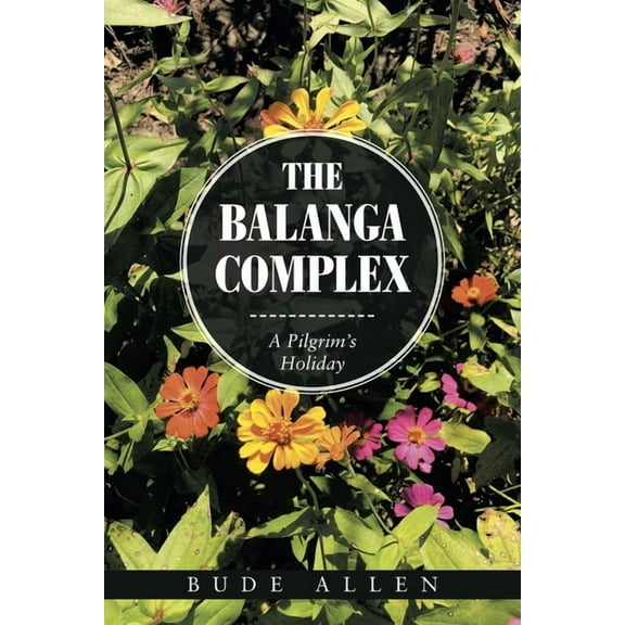 The Balanga Complex: A Pilgrim's Holiday, (Paperback)