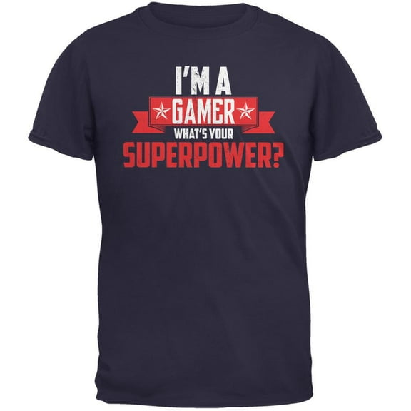 I'm A Gamer What's Your Superpower Navy Adult T-Shirt - X-Large