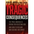 thumbnail image 1 of Pre-Owned Tragic Consequences: The Price America Is Paying for Rejecting God and How to Reclaim Our Culture for Christ (Hardcover) 1956454004 9781956454000, 1 of 1