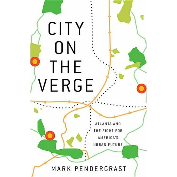 City on the Verge: Atlanta and the Fight for America's Urban Future, (Hardcover)