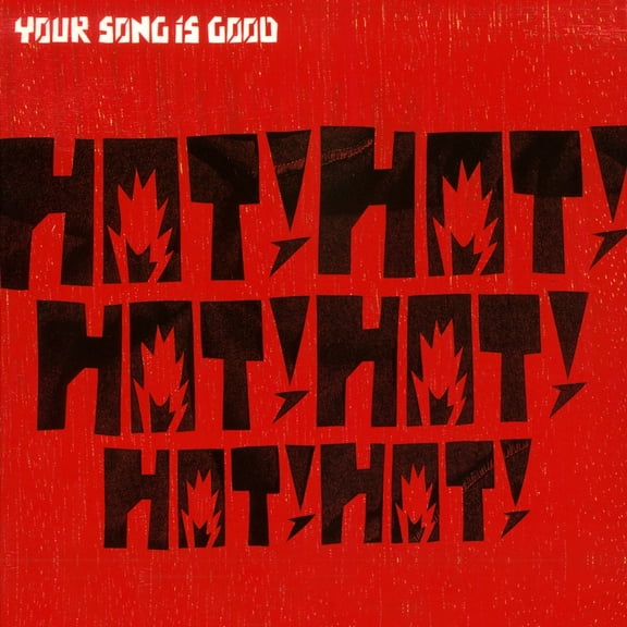 Your Song Is Good - Hot! Hot! Hot! Hot! Hot! Hot! - Music & Performance - Vinyl