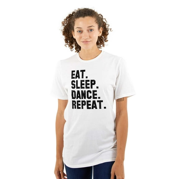 Eat Sleep Dance Repeat Dancer Lifestyle Women's Graphic T Shirt Tees Brisco Brands S