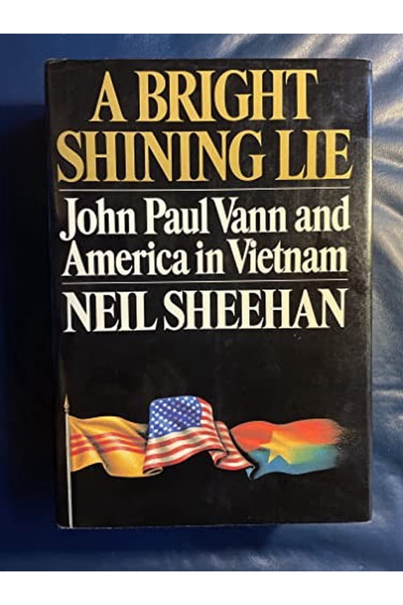 Pre-Owned A Bright Shining Lie: John Paul Vann and America in Vietnam (Hardcover) 0394484479 9780394484471