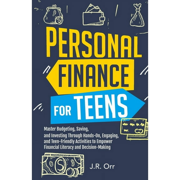 Personal Finance For Teens: Master Budgeting, Saving, and Investing Through Hands-On, Engaging, and Teen friendly Activi, (Paperback)