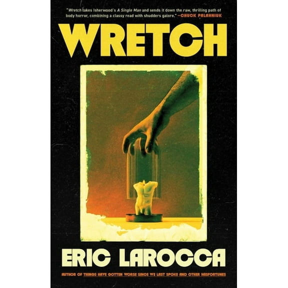 Wretch: Or, the Unbecoming of Porcelain Khaw, (Hardcover)