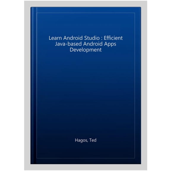 Pre-Owned Learn Android Studio 4: Efficient Java-Based Android Apps Development (Paperback)