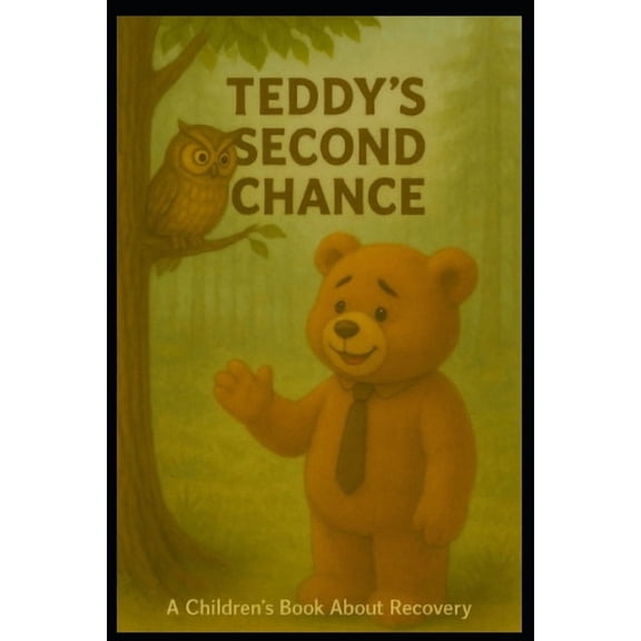 Teddy's Second Chance: A Children's Book About Recovery, (Paperback)