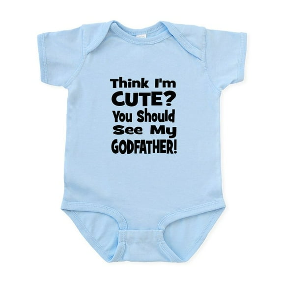 CafePress - Think I'm Cute? Godfather! Body Suit - Baby Light Bodysuit, Size Newborn - 24 Months