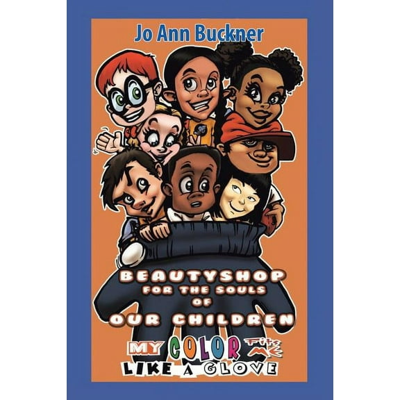 Beautyshop for the Souls of Our Children: My Color Fits Me Like A Glove (Paperback)