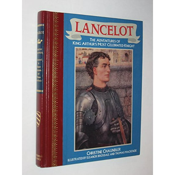 Pre-Owned Lancelot: The Adventures of King Arthur's Most Celebrated Knight (Children's Classics) (Hardcover) 0517146363 9780517146361