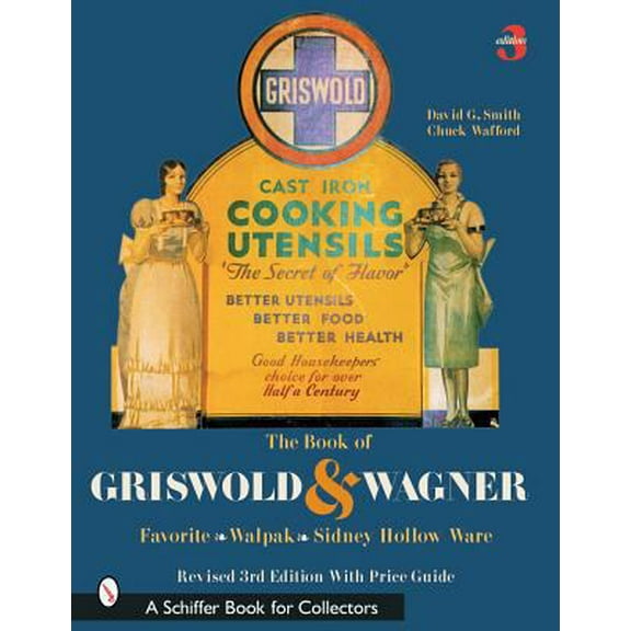 Pre-Owned The book of Griswold & Wagner : Favorite, Wapak, Sidney Hollow Ware (Paperback) 076431730X 9780764317309