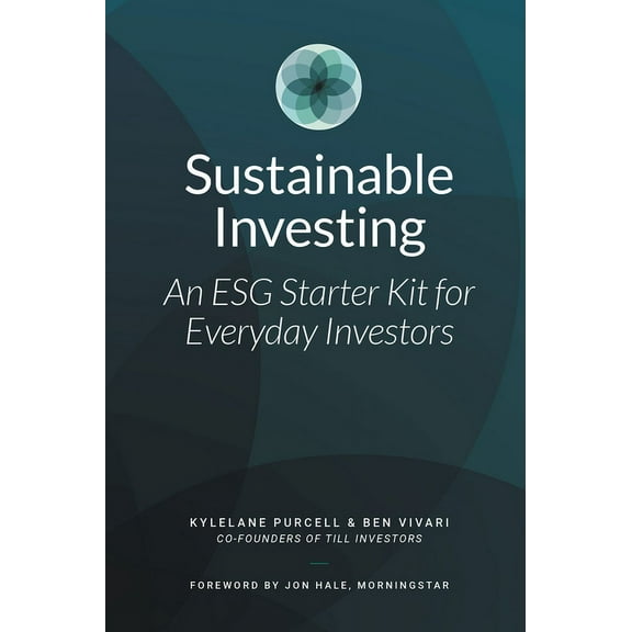Sustainable Investing: An ESG Starter Kit for Everyday Investors, (Paperback)