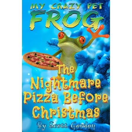 My Crazy Pet Frog: The Nightmare Pizza Before Christmas -