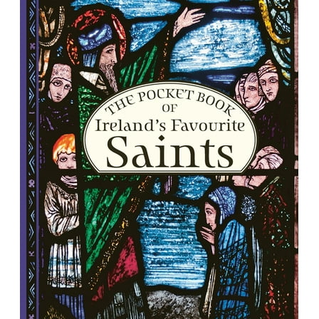 The Pocket Book of Ireland&apos;s Favourite Saints, (Hardcover)