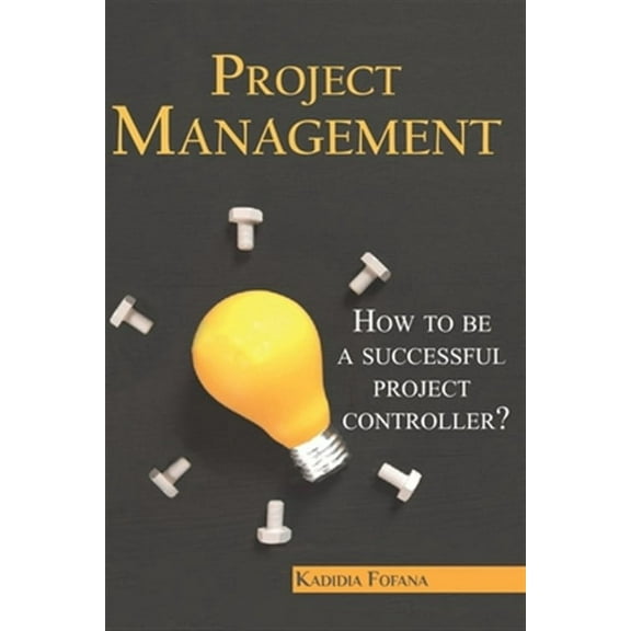 Project Management: How to be a Successful Project Controller? (Paperback)