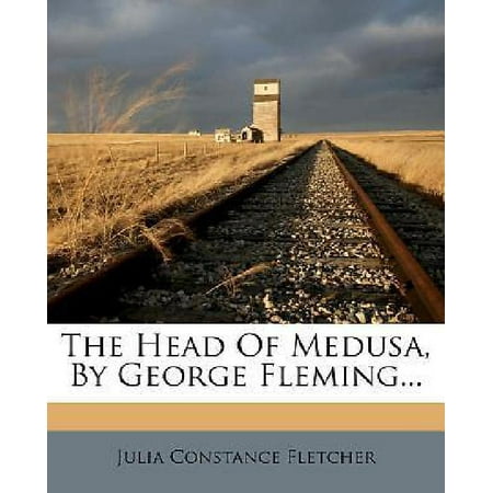 The Head of Medusa, by George Fleming...