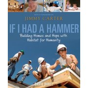 If I Had a Hammer: Building Homes and Hope with Habitat for Humanity (Hardcover - Used) 0763647012
