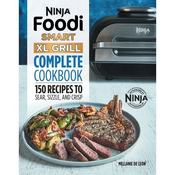 Pre-Owned Ninja Foodi Smart XL Grill Complete Cookbook: 150 Recipes to Sear, Sizzle, and Crisp (Paperback) 1648768652 9781648768651