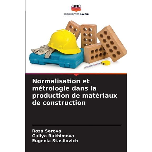 Normalisation et mÃ©trologie dans la production de matÃ©riaux de construction, (Paperback)