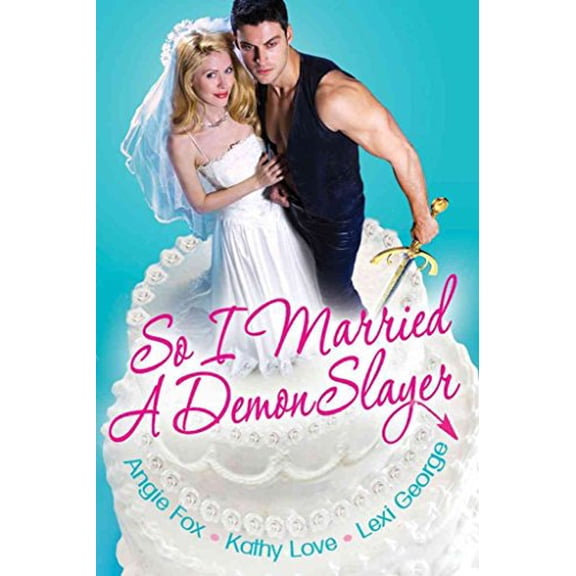 Pre-Owned So I Married a Demon Slayer (Paperback) 0758263155 9780758263155