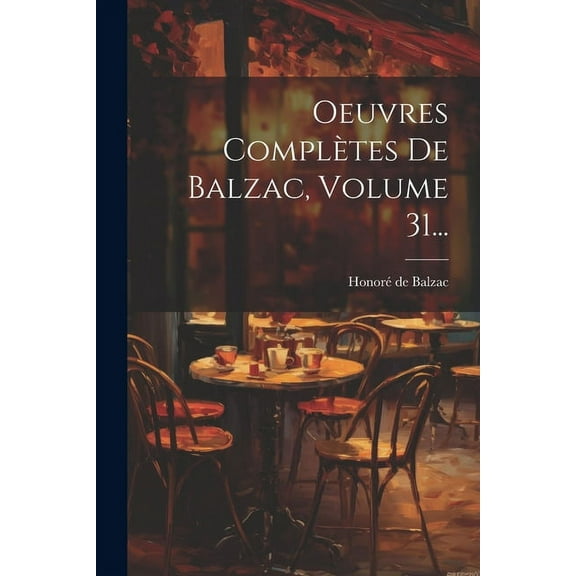 Oeuvres Complètes De Balzac, Volume 31... (Paperback)