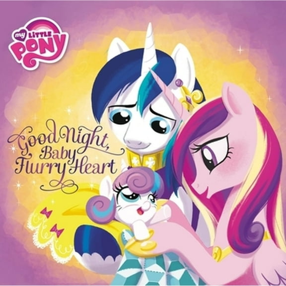Pre-Owned My Little Pony: Good Night, Baby Flurry Heart (Hardcover) 0316389625 9780316389624