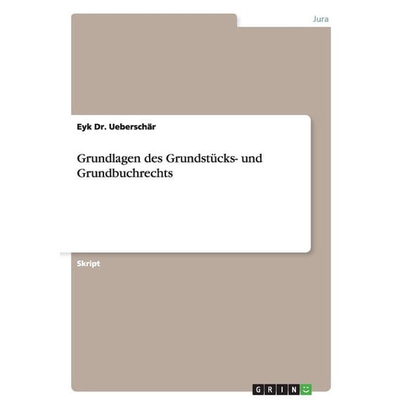Grundlagen des Grundstücks- und Grundbuchrechts (Paperback)
