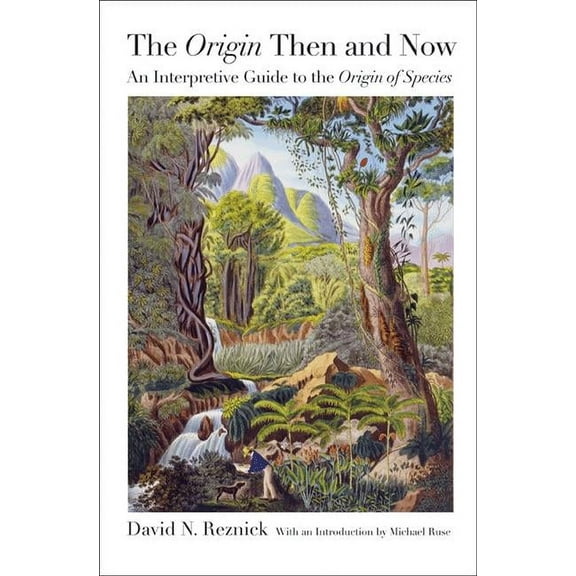 The "origin" Then and Now: An Interpretive Guide to the "origin of Species", (Paperback)