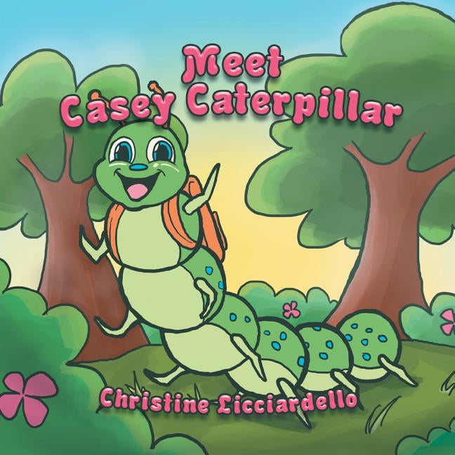 Meet Casey Caterpillar (Paperback) - Walmart.com - Walmart.com