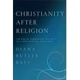 thumbnail image 1 of Pre-Owned Christianity After Religion: The End of Church and the Birth of a New Spiritual Awakening, 9780062003744, 0062003747, Paperback, Reprint edition, 1 of 1