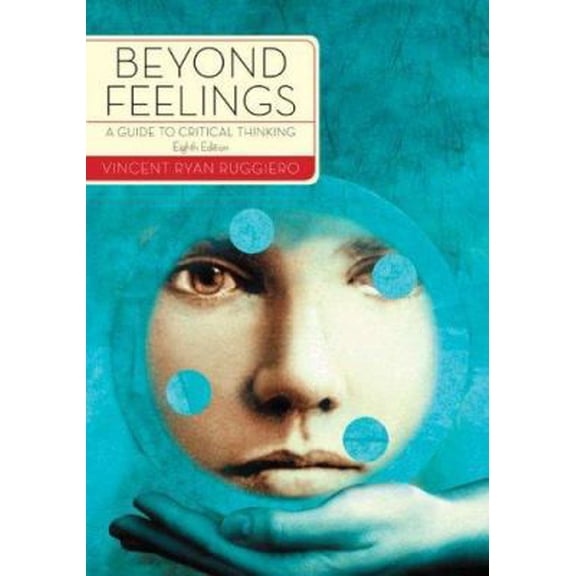 Pre-Owned Beyond Feelings: A Guide to Critical Thinking (Paperback) 0073535699 9780073535692