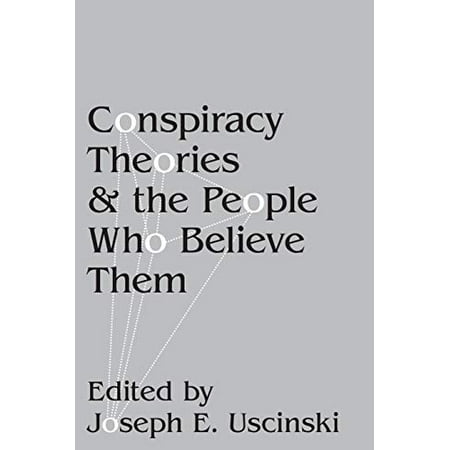 Conspiracy Theories and the People Who Believe Them Walmart Canada Conspiracy Theories and the People Who Believe Them Walmart Canada