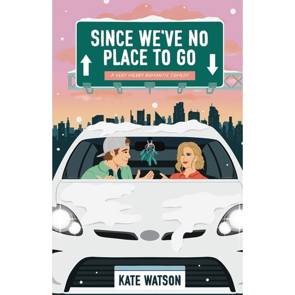 Catching Feelings Since We've No Place to Go: A Very Merry Romantic Comedy, (Paperback)