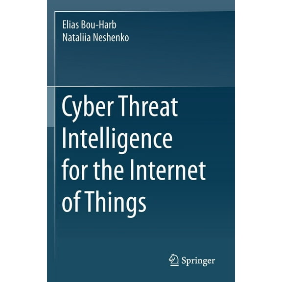 Cyber Threat Intelligence for the Internet of Things, (Paperback)