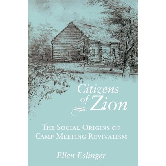 Citizens of Zion: The Social Origins of Camp Meeting Revivalism, (Paperback)
