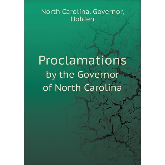 Proclamations by the Governor of North Carolina (Paperback)