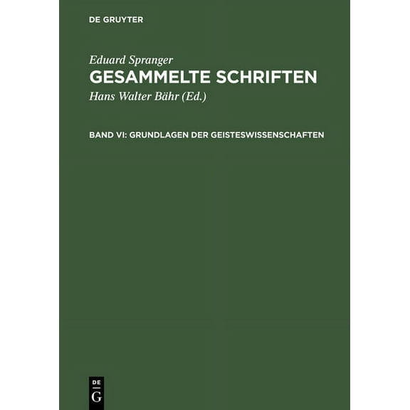 Gesammelte Schriften, Band VI, Grundlagen der Geisteswissenschaften, (Hardcover)